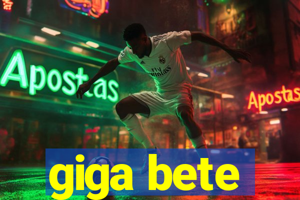 giga bete
